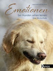 Emotionen bei Hunden sehen lernen Krauß, Katja/Maue, Gabi 9783954642168