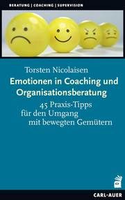 Emotionen in Coaching und Organisationsberatung Nicolaisen, Torsten 9783849702731