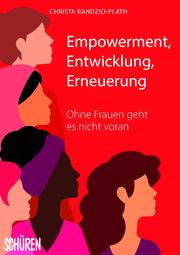 Empowerment, Entwicklung, Erneuerung Christa Randzio-Plath 9783741002830