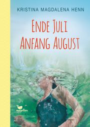 Ende Juli, Anfang August Henn, Kristina Magdalena 9783734850721