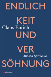 Endlichkeit und Versöhnung Eurich, Claus 9783532628737