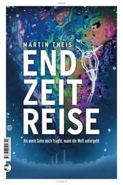 Endzeitreise Theis, Martin 9783608504989