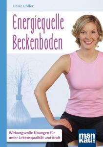 Energiequelle Beckenboden Höfler, Heike 9783863744205