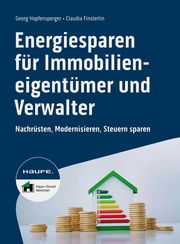 Energiesparen für Immobilieneigentümer und Verwalter Hopfensperger, Georg/Finsterlin, Claudia 9783648168066