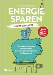 Energiesparen leicht gemacht Maximilian Gege 9783962384074