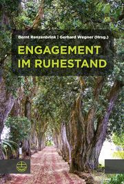 Engagement im Ruhestand Bernt Renzenbrink/Gerhard Wegner 9783374070121