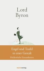 Engel und Teufel in einer Gestalt Lord Byron, George Gordon Noël 9783737410779