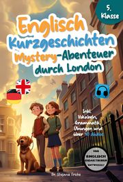 Englisch Kurzgeschichten 5. Klasse - Mystery-Abenteuer durch London - Inkl. Vokabeln, Grammatik, Übungen & 40 Audios - Von Didaktikern entwickelt Fricke, Stefanie 9783982523057