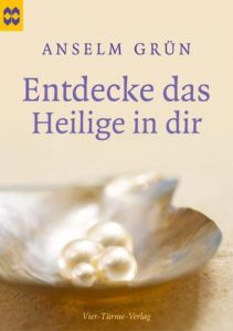 Entdecke das Heilige in dir Grün, Anselm 9783896804846