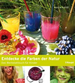 Entdecke die Farben der Natur Arendt, Helena 9783258600437