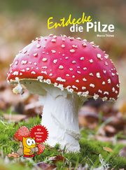 Entdecke die Pilze Thines, Marco 9783866594845