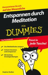 Entspannen durch Meditation für Dummies Bodian, Stephan 9783527704606