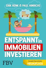 Entspannt in Immobilien investieren Renk, Erik/Hinrichs, Paul 9783959723428