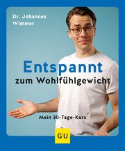 Entspannt zum Wohlfühlgewicht Wimmer, Johannes 9783833887482