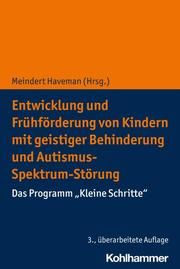 Entwicklung und Frühförderung von Kindern mit geistiger Behinderung und Autismus-Spektrum-Störung Meindert Haveman 9783170398221