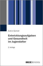 Entwicklungsaufgaben und Gesundheit im Jugendalter Quenzel, Gudrun 9783779964315