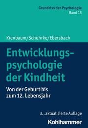 Entwicklungspsychologie der Kindheit Kienbaum, Jutta/Schuhrke, Bettina/Ebersbach, Mirjam 9783170427655