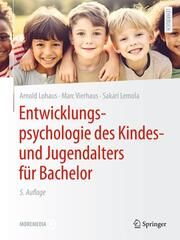 Entwicklungspsychologie des Kindes- und Jugendalters für Bachelor Lohaus, Arnold/Vierhaus, Marc/Lemola, Sakari 9783662693698