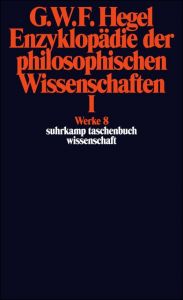 Enzyklopädie der philosophischen Wissenschaften I Hegel, Georg Wilhelm Friedrich 9783518282083