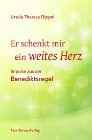 Er schenkt mir ein weites Herz Dippel, Ursula Theresa 9783736503571