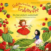 Erdbeerinchen Erdbeerfee - Du bist einfach zauberhaft! Dahle, Stefanie 9783401719887