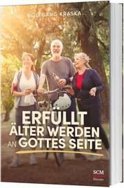 Erfüllt älter werden an Gottes Seite Kraska, Wolfgang 9783775160674