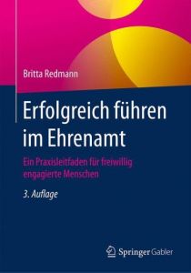 Erfolgreich führen im Ehrenamt Redmann, Britta 9783658189181