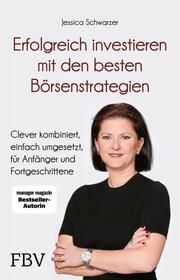 Erfolgreich investieren mit den besten Börsenstrategien Schwarzer, Jessica 9783959727723