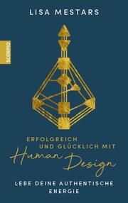 Erfolgreich und glücklich mit Human Design Mestars, Lisa 9783958034631