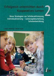 Erfolgreich unterrichten durch Kooperatives Lernen 2 Brüning, Ludger/Saum, Tobias 9783879643127