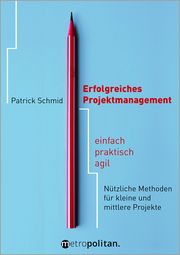 Erfolgreiches Projektmanagement Schmid, Patrick 9783961860685