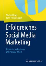 Erfolgreiches Social Media Marketing Ceyp, Michael/Scupin, Juhn-Petter 9783658000349