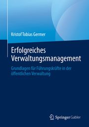 Erfolgreiches Verwaltungsmanagement Germer, Kristof Tobias 9783662634844