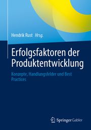 Erfolgsfaktoren der Produktentwicklung Hendrik Rust 9783658417291