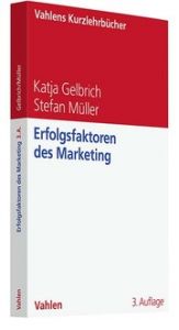 Erfolgsfaktoren des Marketing Gelbrich, Katja (Prof. Dr.)/Müller, Stefan (Prof. Dr.) 9783800673599