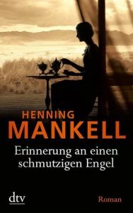 Erinnerung an einen schmutzigen Engel Mankell, Henning 9783423215251