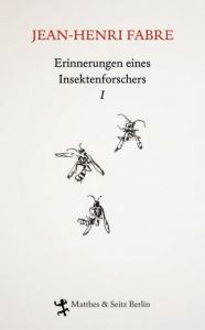 Erinnerungen eines Insektenforschers I Fabre, Jean-Henri 9783882216646