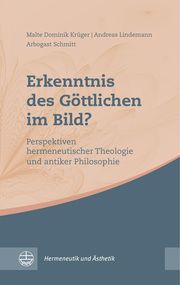 Erkenntnis des Göttlichen im Bild? Krüger, Malte Dominik/Lindemann, Andreas/Schmitt, Arbogast 9783374067466