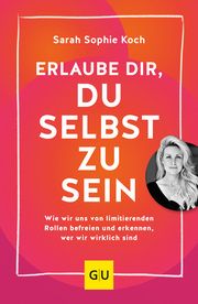 Erlaube dir, du selbst zu sein Koch, Sarah Sophie 9783833888786