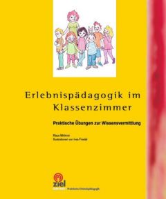 Erlebnispädagogik im Klassenzimmer Minkner, Klaus 9783944708188