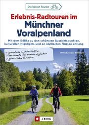 Erlebnis-Radtouren im Münchner Voralpenland Bahnmüller, Wilfried/Bahnmüller, Lisa 9783862469956