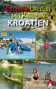 Erlebnisurlaub mit Kindern: Kroatien Stöckl, Marcus/Stöckl-Pexa, Rosemarie 9783763331581