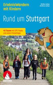 ErlebnisWandern mit Kindern Rund um Stuttgart Juhas, Ulrike/Juhas, Andras 9783763333752