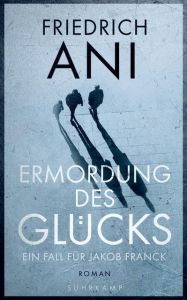 Ermordung des Glücks Ani, Friedrich 9783518469316