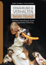 Ernährung & Verhalten beim Hund Strodtbeck, Sophie/Schröder, Bernd (Prof. Dr.) 9783275021994