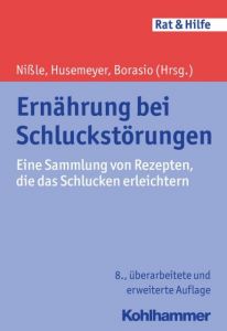 Ernährung bei Schluckstörungen Dorothee Nißle/Ingeborg Maria Husemeyer/Gian Domenico Borasio 9783170293588