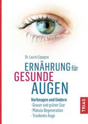 Ernährung für gesunde Augen Capogna, Laurie 9783432111520