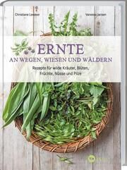 Ernte an Wegen, Wiesen und Wäldern Leesker, Christiane/Jansen, Vanessa 9783784357362