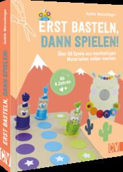 Erst basteln, dann spielen! Watschinger, Judith 9783841102713