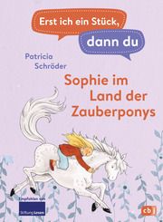 Erst ich ein Stück, dann du - Sophie im Land der Zauberponys Schröder, Patricia 9783570178348